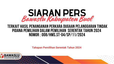 Siaran Pers Bawaslu Kabupaten Buol Terkait Hasil Penanganan Perkara Dugaan Pelanggaran Tindak Pidana Pemilihan Serentak Tahun 2024